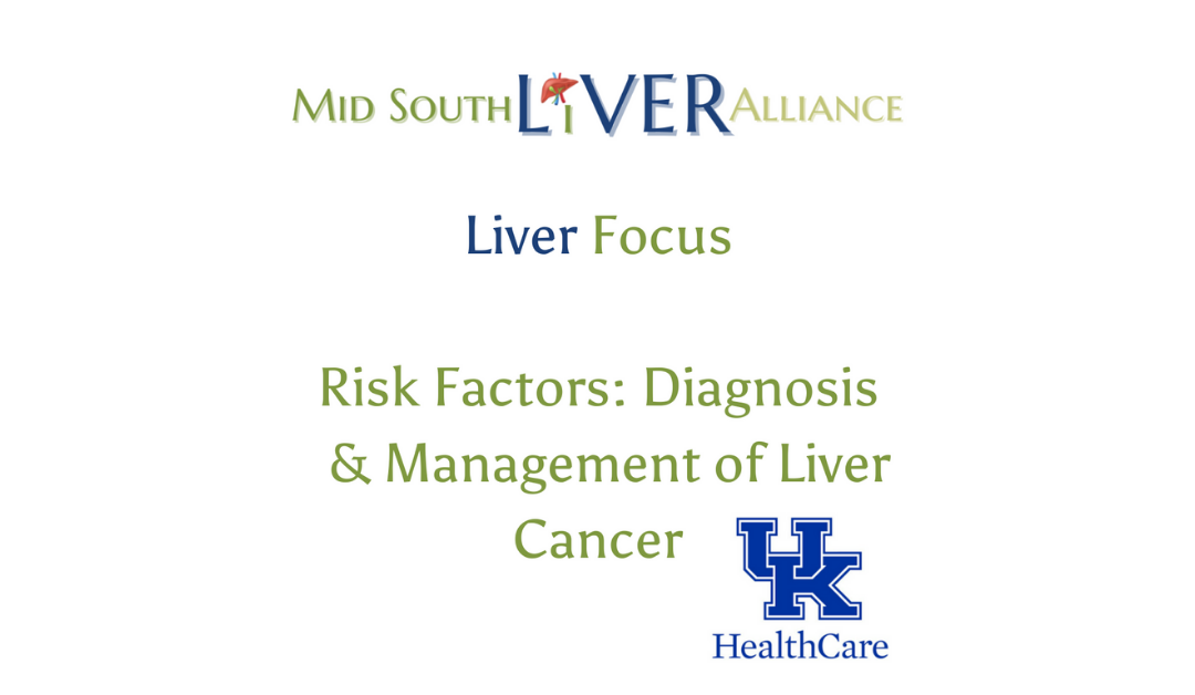 Graphic for Risk Factors: Diagnosis and Management of Liver Cancer with the Mid South Liver Alliance and University of Kentucky Healthcare logo